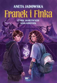 Cyrk martwych makabresek (Franek i Finka #1) - Aneta Jadowska - ebook