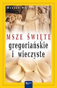 Msze Święte gregoriańskie i wieczyste - Henryk Bejda - ebook + książka