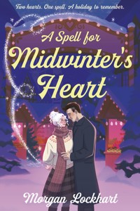 A Spell for Midwinter's Heart - Morgan Lockhart - ebook