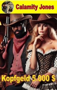 Calamity Jones - Kopfgeld 5.000 Dollar - Hank W. Johnson jr. - ebook