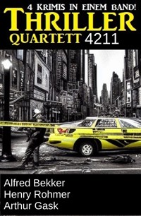 Thriller Quartett 4211 - 4 Krimis in einem Band! - Alfred Bekker - ebook