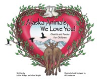 Alaska Animals We Love You - Wright Alice Bridges LaVon and - ebook