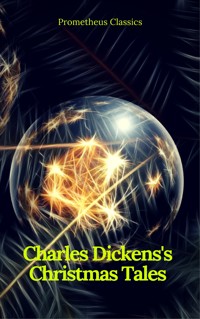Charles Dickens's Christmas Tales (Best Navigation, Active TOC) (Prometheus Classics) - Dickens Charles - ebook