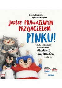 Jesteś prawdziwym przyjacielem, Pinku! Książka o relacjach z rówieśnikami dla dzieci i rodziców trochę też - Agnieszka Waligóra, Urszula Młodnicka-Kornaś - książka