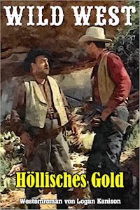 Höllisches Gold - Logan Kenison - ebook