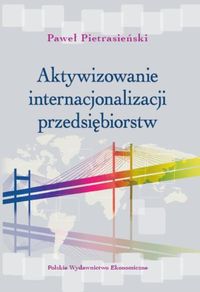 Aktywizowanie internacjonalizacji przedsiębiorstw - Pietrasiński Paweł - książka