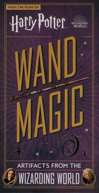 Harry Potter - Wand Magic: Artifacts from the Wizarding World -  - książka