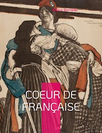 Coeur de Française - Arthur Bernède - ebook