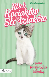 Nowa przyjaciółka Miodka - Sue Mongredien - ebook