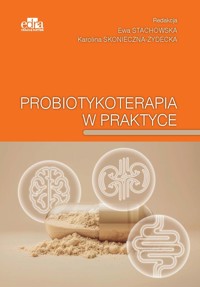 Probiotykoterapia w praktyce - zbiorowa praca - książka