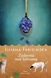 Jak pies z kotem Tom 3 Zielarnia nad Sekwaną - Liliana Fabisińska - książka