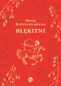 Błękitni - Maria Rodziewiczówna - ebook + audiobook + książka