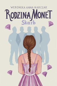 Skarb. Seria Rodzina Monet. Tom 1 - Weronika Marczak - książka