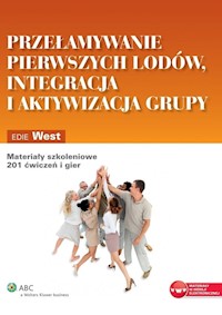 Przełamywanie pierwszych lodów integracja i aktywizacja grupy - Edie West - książka