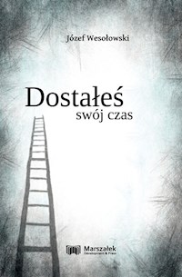 Dostałeś swój czas - Wesołowski Józef - książka