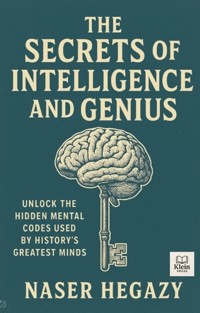 The Secrets of Intelligence and Genius - Naser Hegazy - ebook
