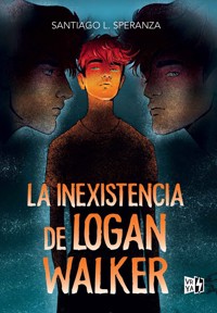 La inexistencia de Logan Walker - Santiago L. Speranza - ebook