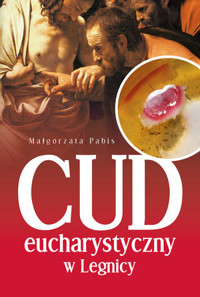 Cud Eucharystyczny w Legnicy - Małgorzata Pabis - ebook + audiobook + książka