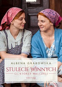 Stulecie Winnych Tom 2 Ci, którzy walczyli - Ałbena Grabowska - książka