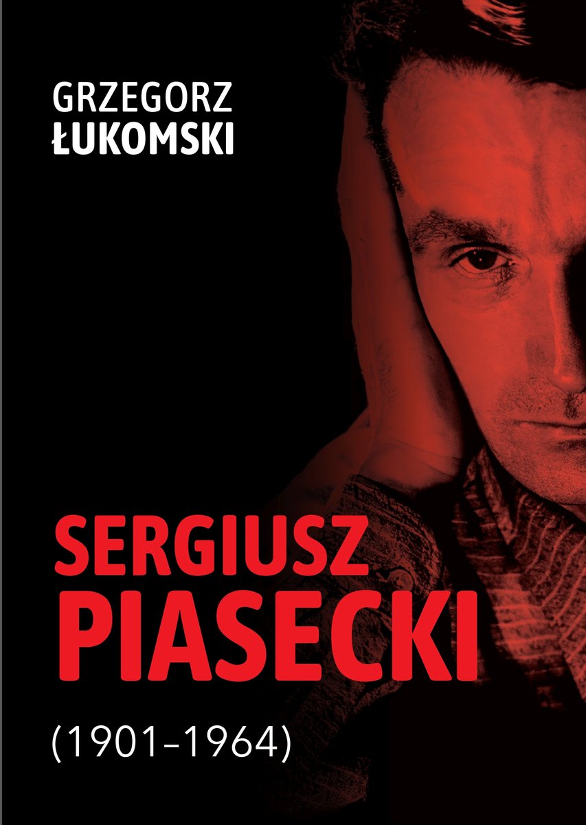 Sergiusz Piasecki (1901–1964) - Grzegorz Łukomski - książka