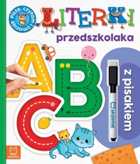 A, B, C. Literki przedszkolaka z pisakiem. Piszę, czytam i zmazuję - Agnieszka Bator - książka