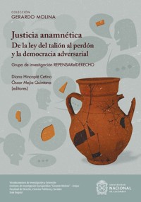 Justicia anamnética: De la ley del talión al perdón y la democracia adversarial -  - ebook