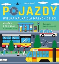 Wielka nauka dla małych dzieci. Pojazdy. Książka z okienkami - Maria Szarf - książka