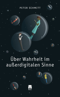 Über Wahrheit im außerdigitalen Sinne - Peter Schmitt - ebook