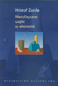Metafizyczne wątki w ekonomii - Zorde Kristof - książka