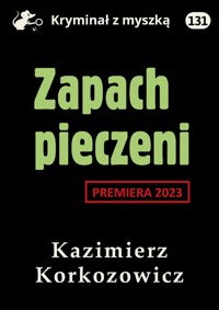 Zapach pieczeni - Korkozowicz Kazimierz - ebook + audiobook