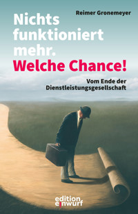 Nichts funktioniert mehr. Welche Chance! - Reimer Gronemeyer - ebook