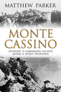 Monte Cassino. Opowieść o najbardziej zaciętej bitwie II wojny światowej - Parker Matthew - ebook