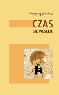 Czas się weselić - Wroński Szczęsny - książka