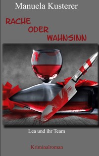 Rache oder Wahnsinn - Manuela Kusterer - ebook