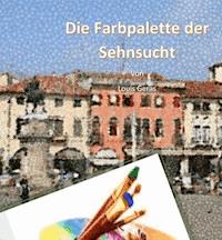 Die Farbpalette der Sehnsucht - Louis Geras - ebook