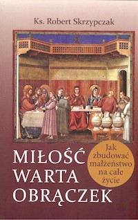 Miłość warta obrączek - Skrzypczak Robert - książka