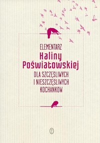 Elementarz Haliny Poświatowskiej dla szczęśliwych i nieszczęśliwych kochanków - Poświatowska Halina - książka