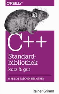 C++-Standardbibliothek - kurz & gut - Rainer Grimm - ebook