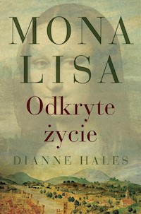 Mona Lisa. Odkryte życie - Hales Dianne - książka