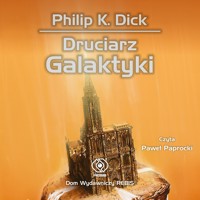 Druciarz Galaktyki - Philip K. Dick - ebook + audiobook + książka