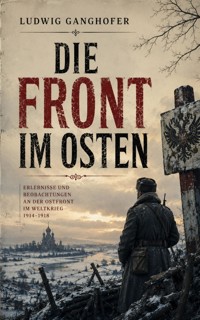 Die Front im Osten - Ludwig Ganghofer - ebook