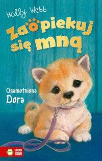 Zaopiekuj się mną. Osamotniona Dora - Holly Webb - książka