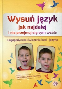 Wysuń język jak najdalej i nie przejmuj się tym wcale -  - książka