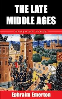 The Late Middle Ages - Ephraim Emerton - ebook