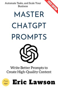 Master ChatGPT Prompts: - Eric Lawson - ebook