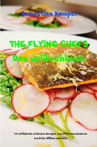 THE FLYING CHEFS Das Julikochbuch - Sebastian Kemper - ebook