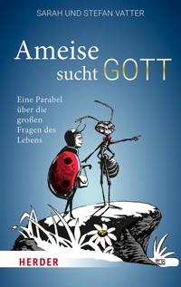 Ameise sucht Gott - Stefan Vatter - ebook