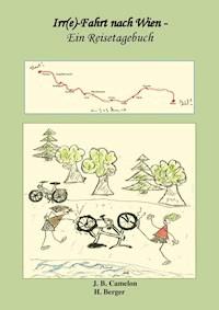 Irr(e)-Fahrt_nach_Wien_-_Ein_Reisetagebuch_ - J. B. Camelon - ebook