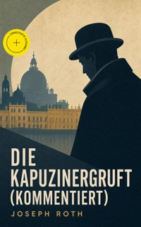 Die Kapuzinergruft (Kommentiert) - Joseph Roth - ebook