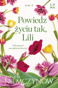 Powiedz życiu tak, Lili. Lilianna Berg. Tom 2 - Anna H Niemczynow - książka